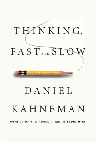 Daniel Kahneman: Thinking, fast and slow (2011, Farrar, Straus and Giroux)