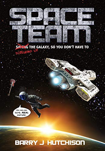 Barry J. Hutchison: Space Team (Hardcover, 2018, Zertex Books)