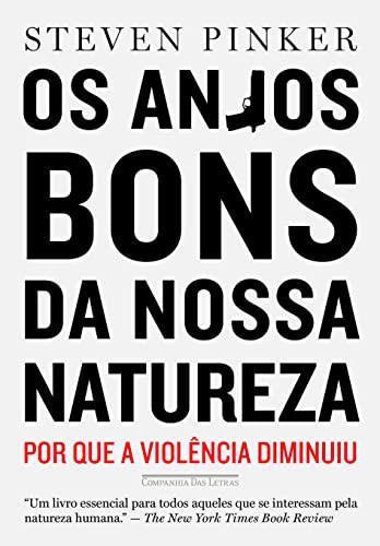 Steven Pinker: Anjos Bons da Nossa Natureza (Paperback, 2013, Companhia das Letras)