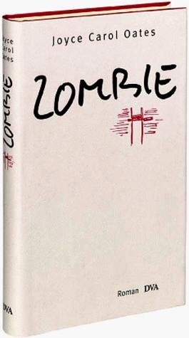 Joyce Carol Oates: Zombie. (Hardcover, German language, 2000, Deutsche Verlags-Anstalt DVA)