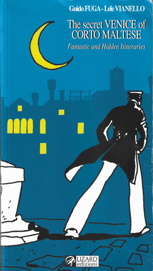 Lele Vianello, Hugo Pratt, Guido Fuga: The Secret Venice of Corto Maltese (Paperback, 2005, Lizard)