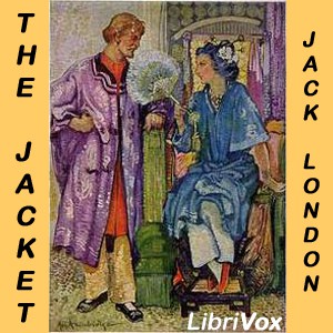 Jack London, The Perfect Library: The Jacket (2012, LibriVox)