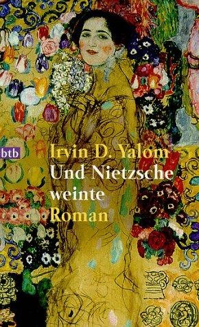 Irvin D. Yalom: Und Nietzsche weinte (Paperback, German language, 1996, btb)