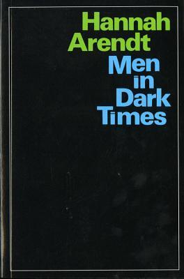 Hannah Arendt: Men in dark times. (1968, Harcourt, Brace & World)