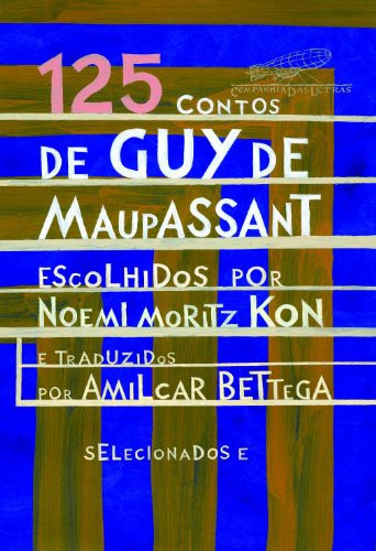 Guy de Maupassant: 125 Contos de Guy de Maupassant (Paperback, 2009, Companhia das Letras)