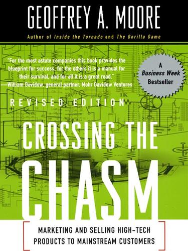 Geoffrey A. Moore: Crossing the Chasm (2001, HarperCollins)