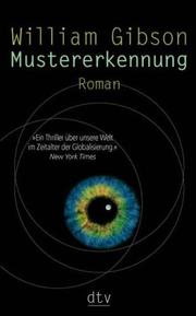 William Gibson: Mustererkennung (2006, Deutscher Taschenbuch Verlag)