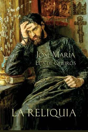 Eça de Queiroz: La reliquia (Paperback, 2016, Createspace Independent Publishing Platform, CreateSpace Independent Publishing Platform)