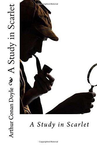 Arthur Conan Doyle, Paula Benitez: A Study in Scarlet (Paperback, 2016, Createspace Independent Publishing Platform, CreateSpace Independent Publishing Platform)