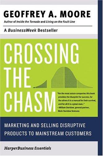 Geoffrey A. Moore: Crossing the Chasm (2002, Collins)