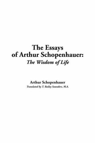 Arthur Schopenhauer: Essays Of Arthur Schopenhauer (Paperback, 2004, IndyPublish.com)