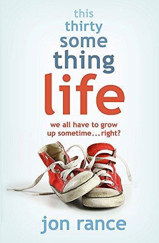 Jon Rance: This Thirtysomething Life (2013)