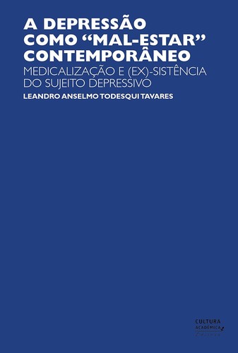 Leandro Anselmo Todesqui Tavares: A depressão como "mal-estar" contemporâneo (EBook, Portuguese language, 2010, SciELO)