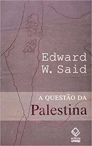 Edward W. Said: A Questão da Palestina (Paperback, Portuguese language, 2018, UNESP)