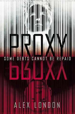 Alex London: Proxy (Hardcover, 2013, Philomel Books)