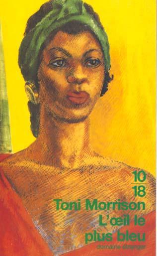 Toni Morrison: L'Oeil le plus bleu (Paperback, French language, 1998, Editions 10/18)