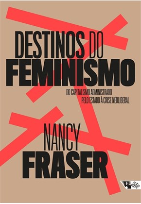 Nancy Fraser: Destinos do feminismo (Paperback, português language, 2024, Boitempo)