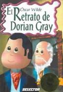 Oscar Wilde: El Retrato De Dorian Gray / The Picture of Dorian Gray (Collecion Clasicos Para Ninos) (Paperback, Spanish language, 2003, Selector)