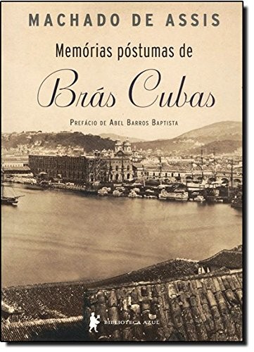 Joaquim Maria Machado de Assis: Memórias Póstumas de Brás Cubas (Paperback, 2009, Globo)