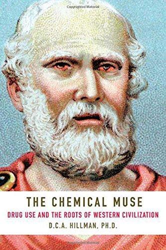 D. C. A. Hillman: The Chemical Muse : Drug Use and the Roots of Western Civilization (2008)