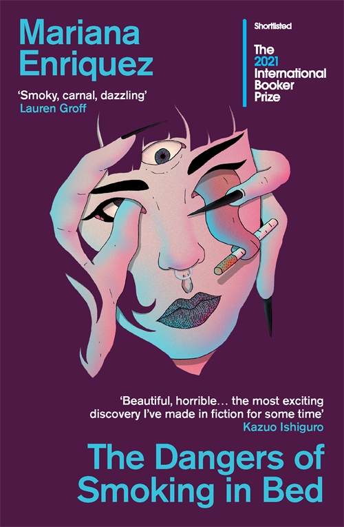 Mariana Enriquez, Megan McDowell: Dangers of Smoking in Bed (2022, Granta Books)