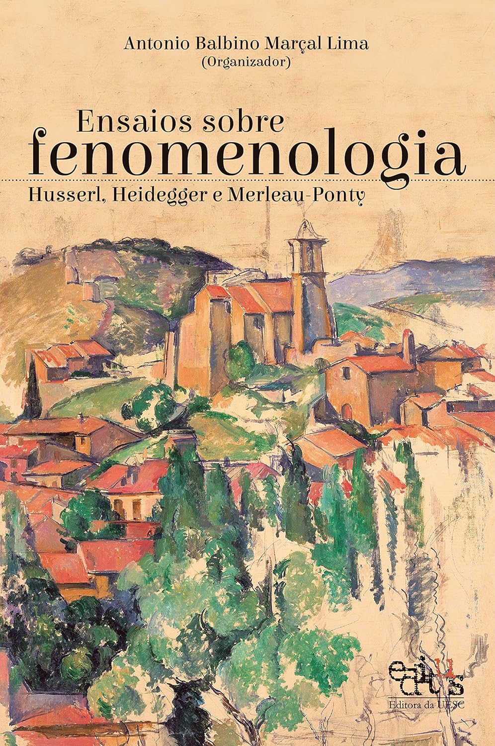 Antonio Balbino Marçal Lima: Ensaios Sobre Fenomenologia (Paperback, Portuguese language, 2014, Editus - Editora da UESC)