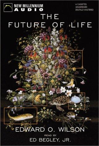 Edward O. Wilson: The Future of Life (AudiobookFormat, 2002, New Millennium Audio)