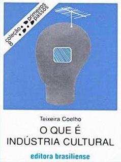 O Que é Indústria Cultural (Paperback, Portuguese language, 1980, Brasiliense)