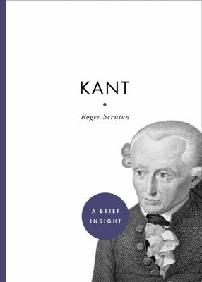 Roger Scruton: Kant A Brief Insight (2011, Sterling)