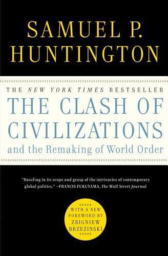 Samuel P. Huntington: The Clash of Civilizations and the Remaking of World Order (2011)