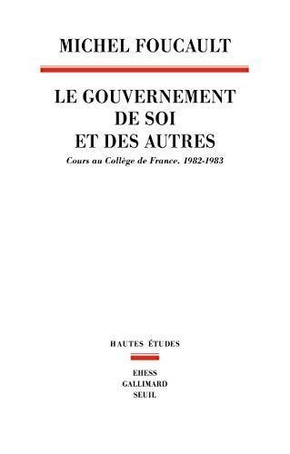 Michel Foucault: Le gouvernement de soi et des autres (French language, 2008)