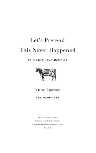 Jennie Goodrich: Let's pretend this never happened (a mostly true memoir) (2012, G.P. Putnam's Sons)