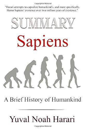 Yuval Noah Harari: Summary: Sapiens: A brief History of Humankind by Yuval Noah Harari