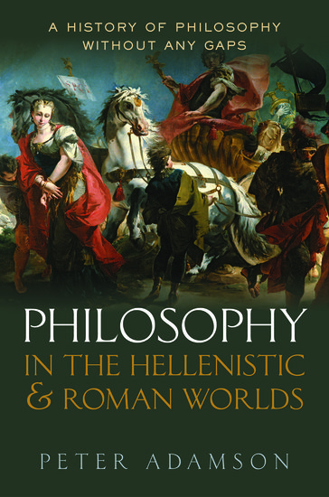 Peter Adamson: Philosophy in the Hellenistic and Roman worlds (2015)