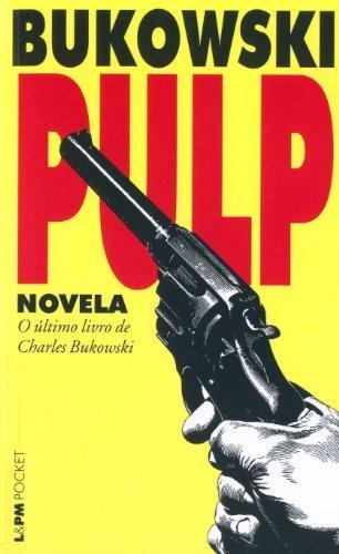 Charles Bukowski: Pulp (Portuguese language, 2014)