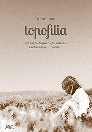 Yi-Fu Tuan: Topofilia (Paperback, Português language, Eduel)