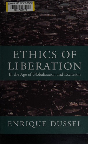 Ethics of liberation in the age of globalization and exclusion (2012, Duke University Press)