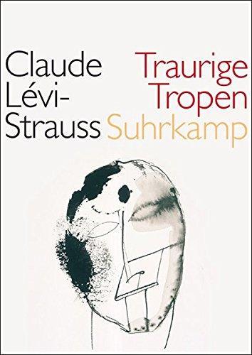 Claude Lévi-Strauss: Traurige Tropen (German language, 2008)