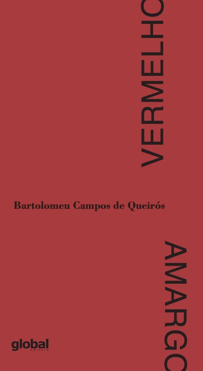 Bartolomeu Campos de Queirós: Vermelho Amargo (Hardcover, Portuguese language, 2017, ‎Global)