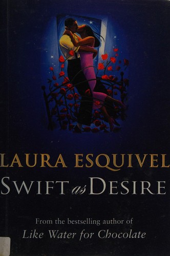 Laura Esquivel: Swift as desire (2002, Paragon)