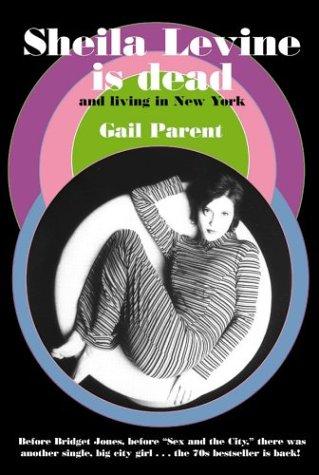 Gail Parent: Sheila Levine is dead and living in New York (2004, Overlook Press, Distributed to the trade by Penguin Putnam)