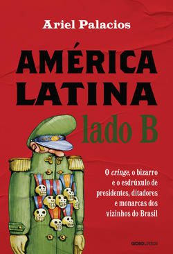 Ariel Palacios: América Latina lado B (Paperback, 2024, Globo Livros)