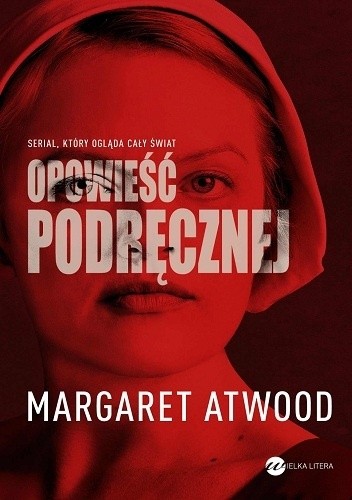 Margaret Atwood: Opowieść podręcznej (Polish language, 2017, Wielka Litera)