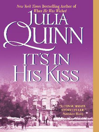 Julia Quinn: It's In His Kiss (2005, HarperCollins)