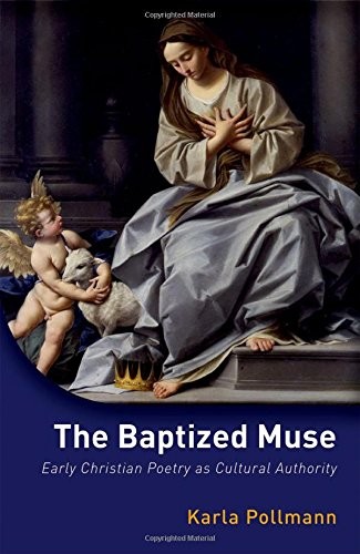 Karla Pollmann: The Baptized Muse (Hardcover, Oxford University Press)