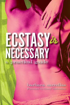 Barbara Carrellas: Ecstasy is necessary (2012, Hay House)