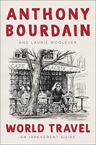 Laurie Woolever, Anthony Bourdain: World Travel (2020, Ecco)