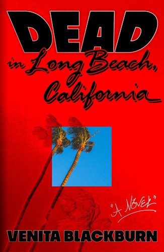 Venita Blackburn: Dead in Long Beach, California (Hardcover, 2024, MCD)