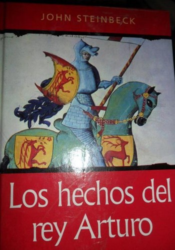 John Steinbeck: Los hechos del Rey Arturo (Spanish language, 2001, RBA Coleccionables, S.A.)