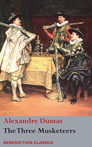 Alexander Dumas: The Three Musketeers (Hardcover, 2018, Benediction Classics)